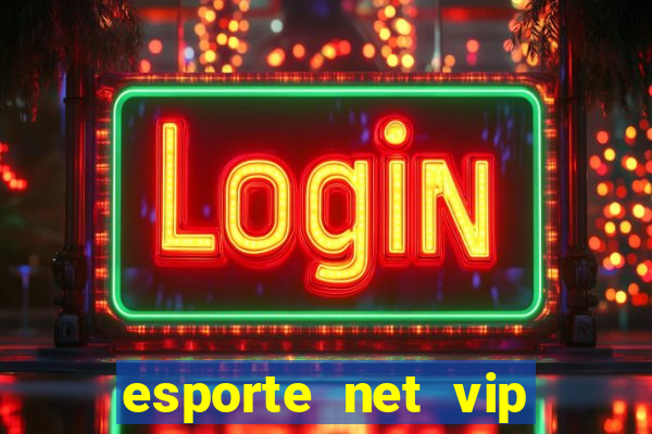 esporte net vip bet apostas